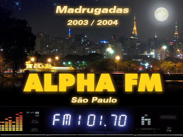Rádio Recordar - Alpha FM - Madrugadas - 2003 / 2004